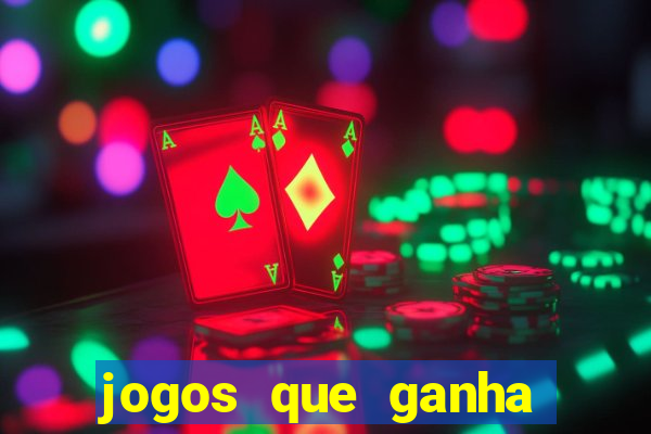 jogos que ganha dinheiro de verdade sem pagar nada